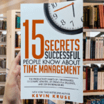 Cover of the book 15 Secrets Successful People Know About Time Management by Kevin E. Kruse