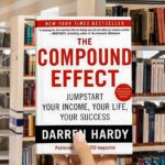 Book cover of The Compound Effect by Darren Hardy.